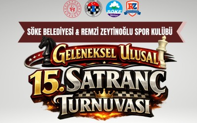 15. Söke Belediyesi Remzi Zeytinoğlu Ulusal Satranç Turnuvası
